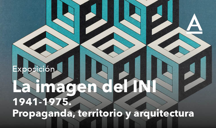 Exposición: La imagen del INI 1941-1975. Propaganda, territorio y arquitectura
